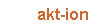 akt-ion  