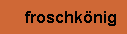 froschknig  