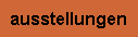 ausstellungen  